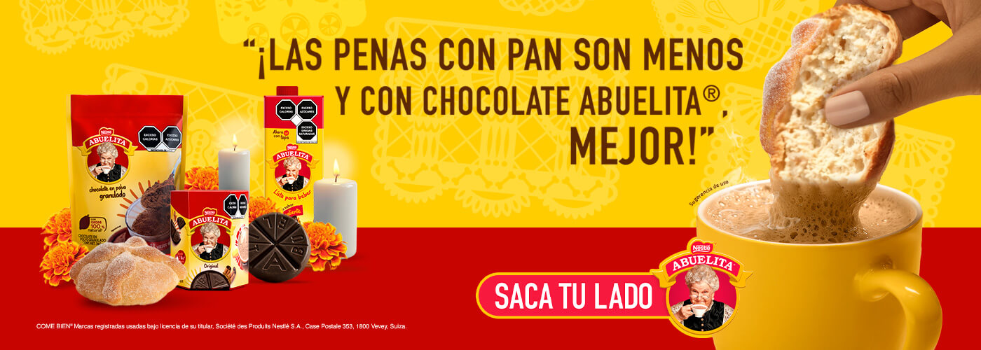 ¡Las penas con pan son menos y con chocolate abuelita mejor!,,
